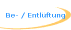 Be- / Entlftung