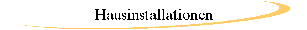 Hausinstallationen